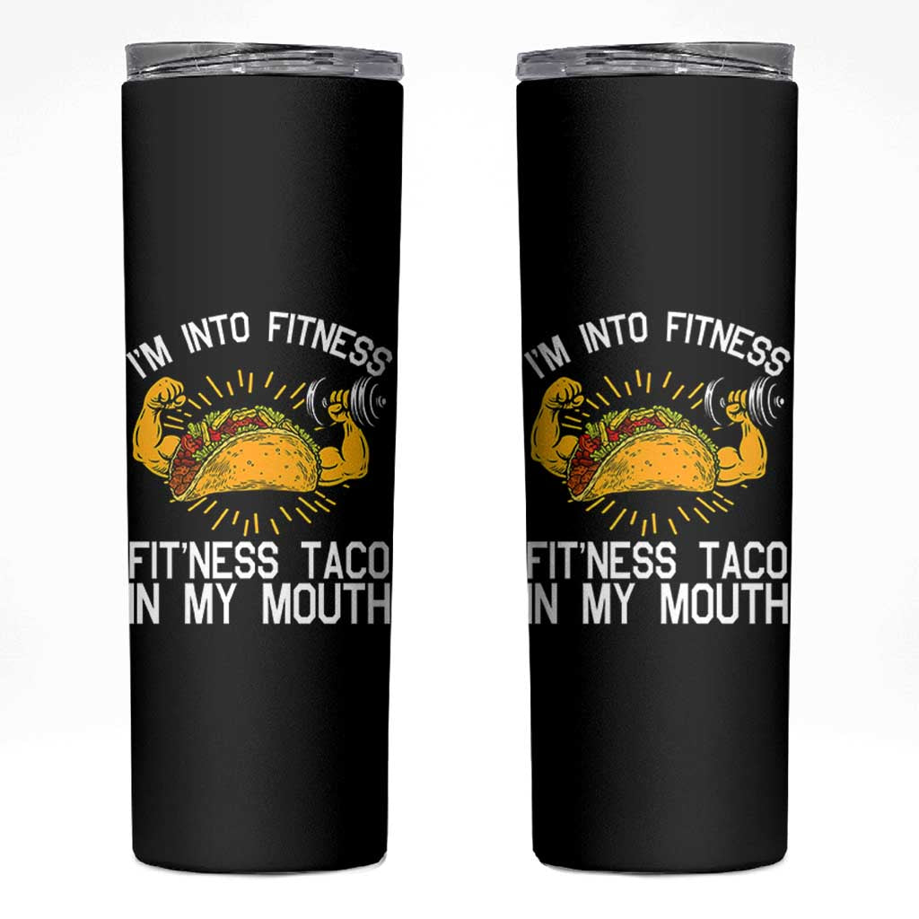 Funny Tacos Lover Skinny Tumbler I Am Into Fitness