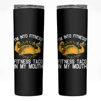 Funny Tacos Lover Skinny Tumbler I Am Into Fitness