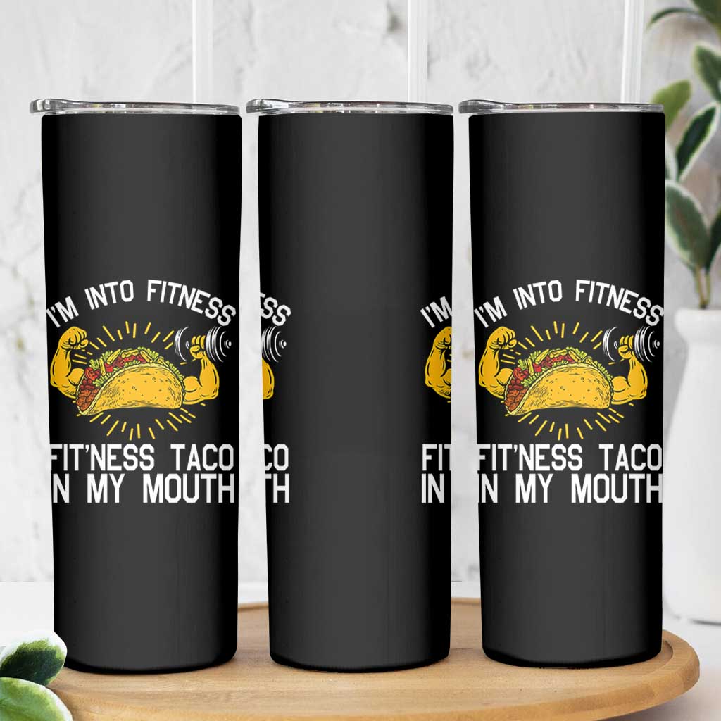 Funny Tacos Lover Skinny Tumbler I Am Into Fitness