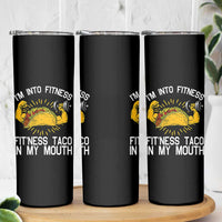 Funny Tacos Lover Skinny Tumbler I Am Into Fitness