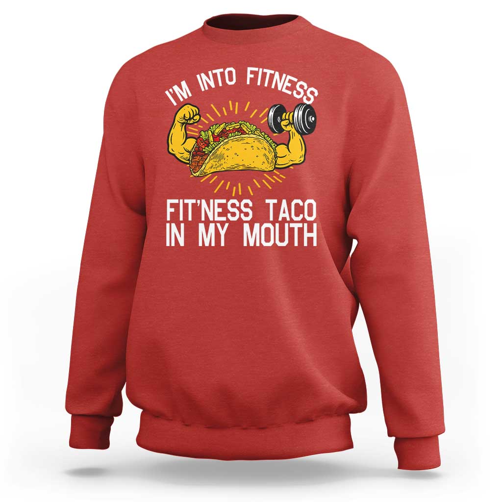 Funny Tacos Lover Sweatshirt I Am Into Fitness - Wonder Print Shop