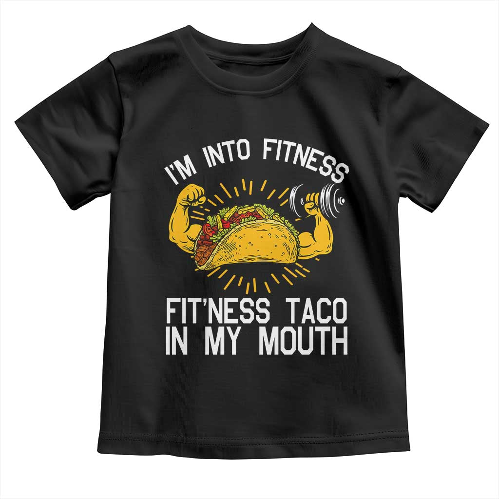 Funny Tacos Lover Toddler T Shirt I Am Into Fitness - Wonder Print Shop