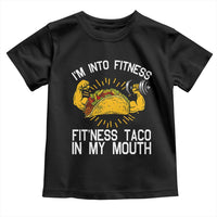 Funny Tacos Lover Toddler T Shirt I Am Into Fitness - Wonder Print Shop