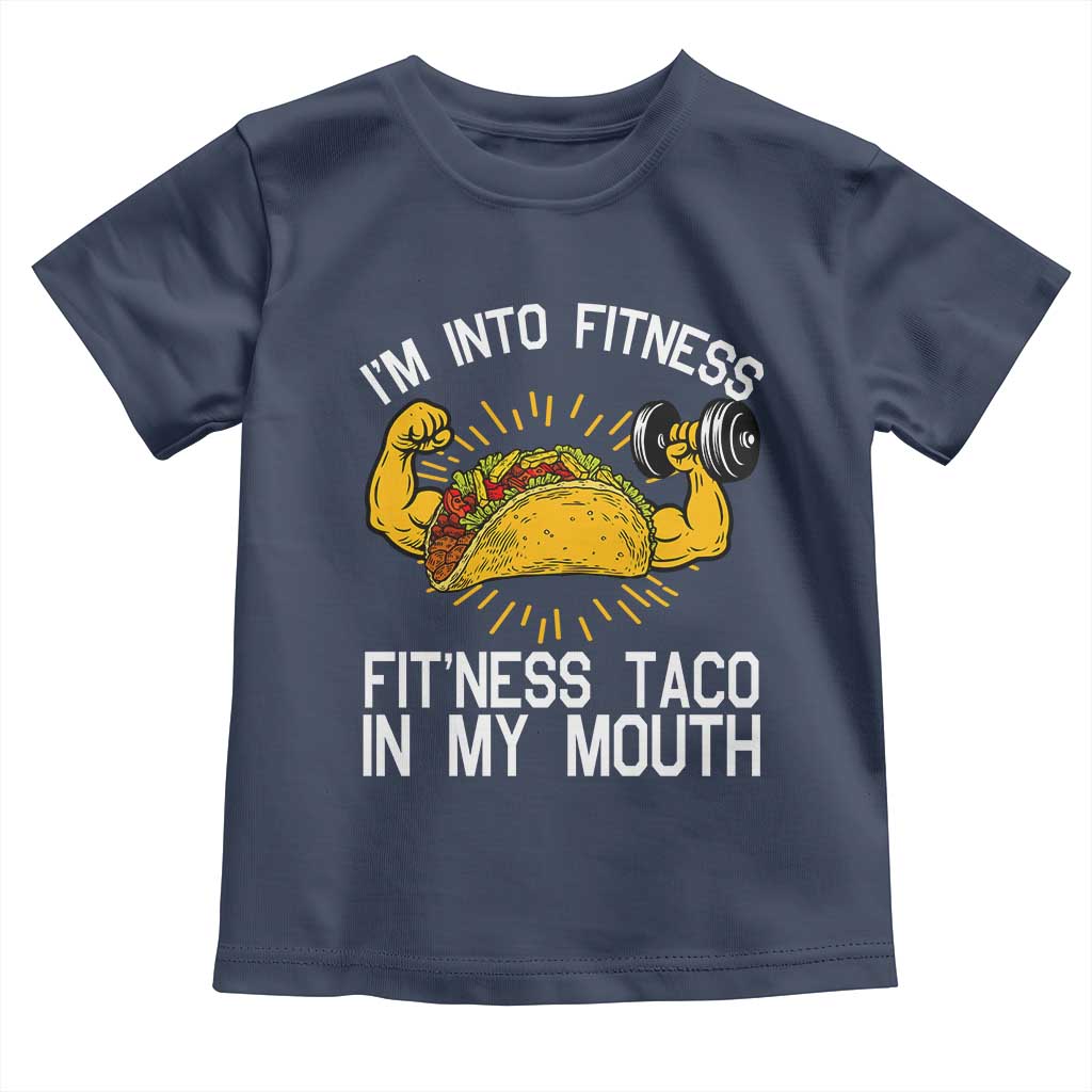 Funny Tacos Lover Toddler T Shirt I Am Into Fitness - Wonder Print Shop