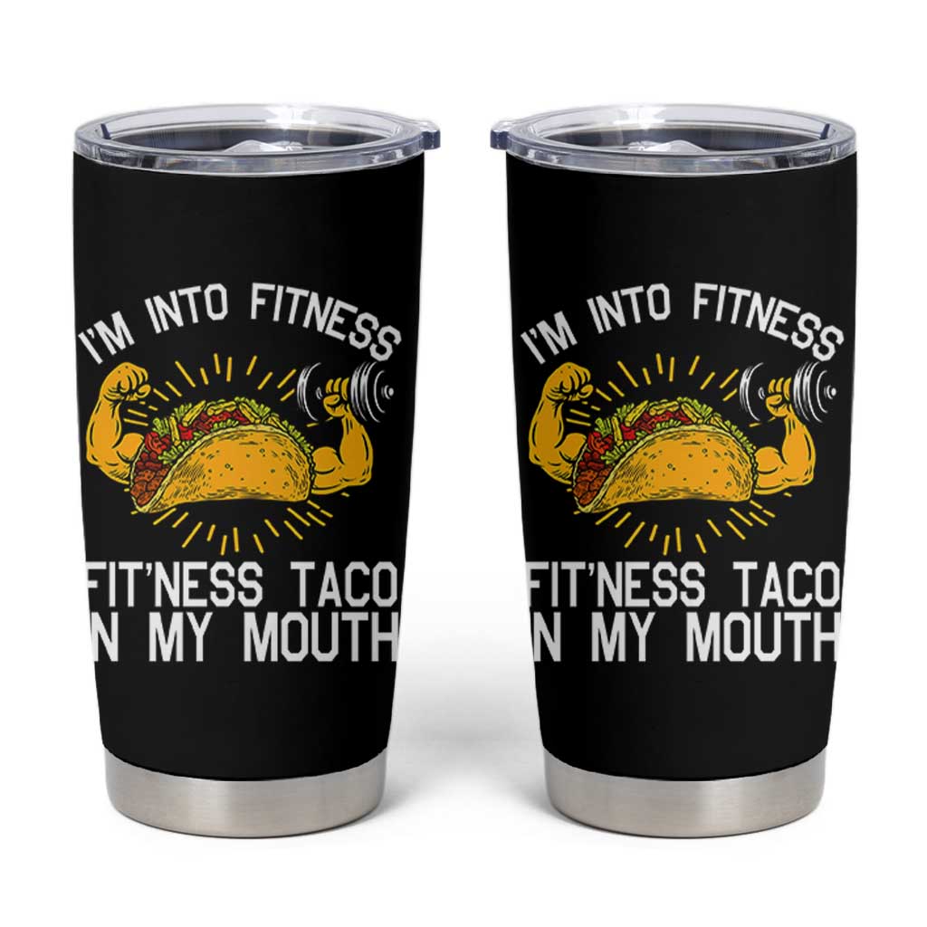 Funny Tacos Lover Tumbler Cup I Am Into Fitness