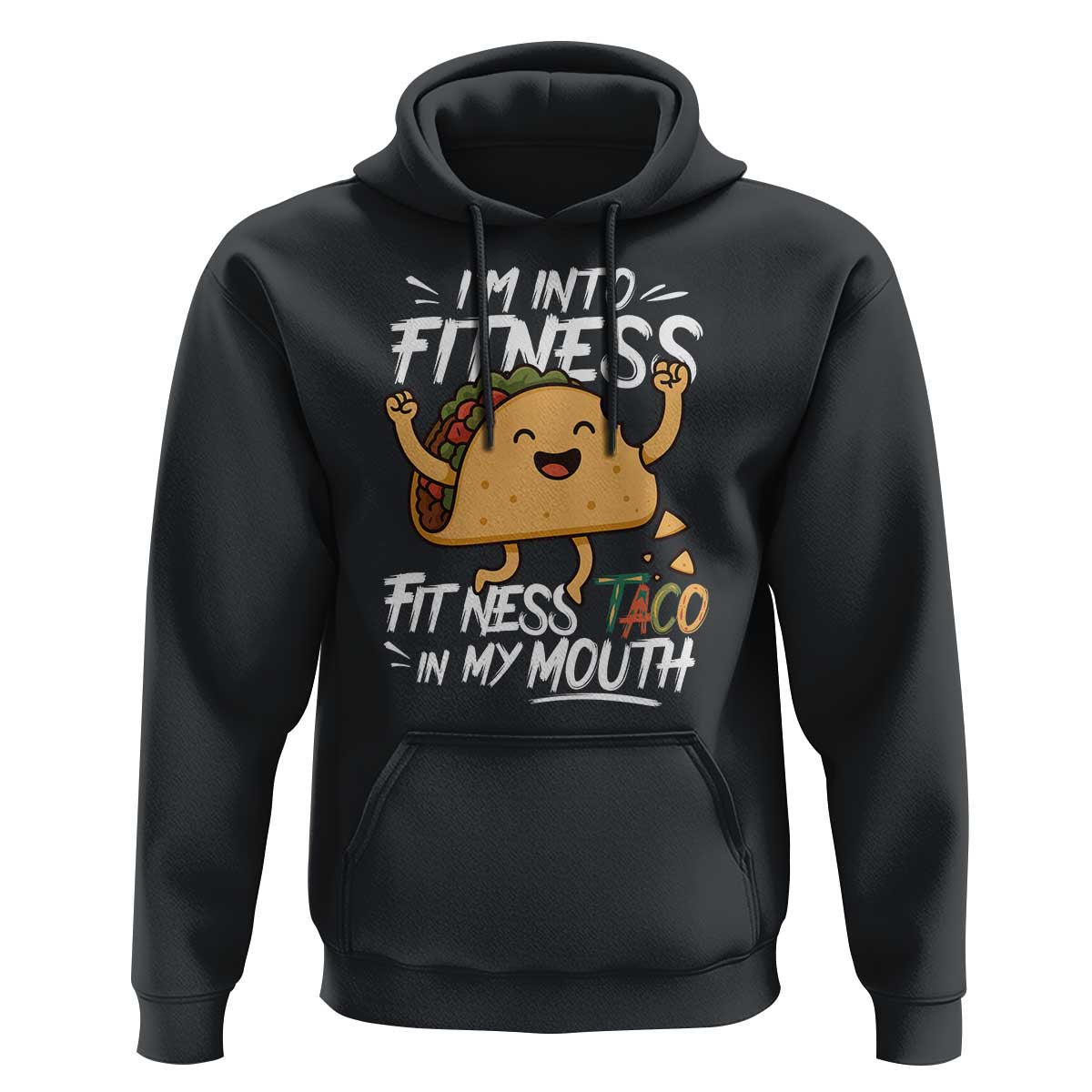 Funny Mexican Food Lover Hoodie I Am Into Fitness Taco In My Mouth - Wonder Print Shop