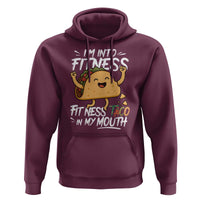 Funny Mexican Food Lover Hoodie I Am Into Fitness Taco In My Mouth - Wonder Print Shop