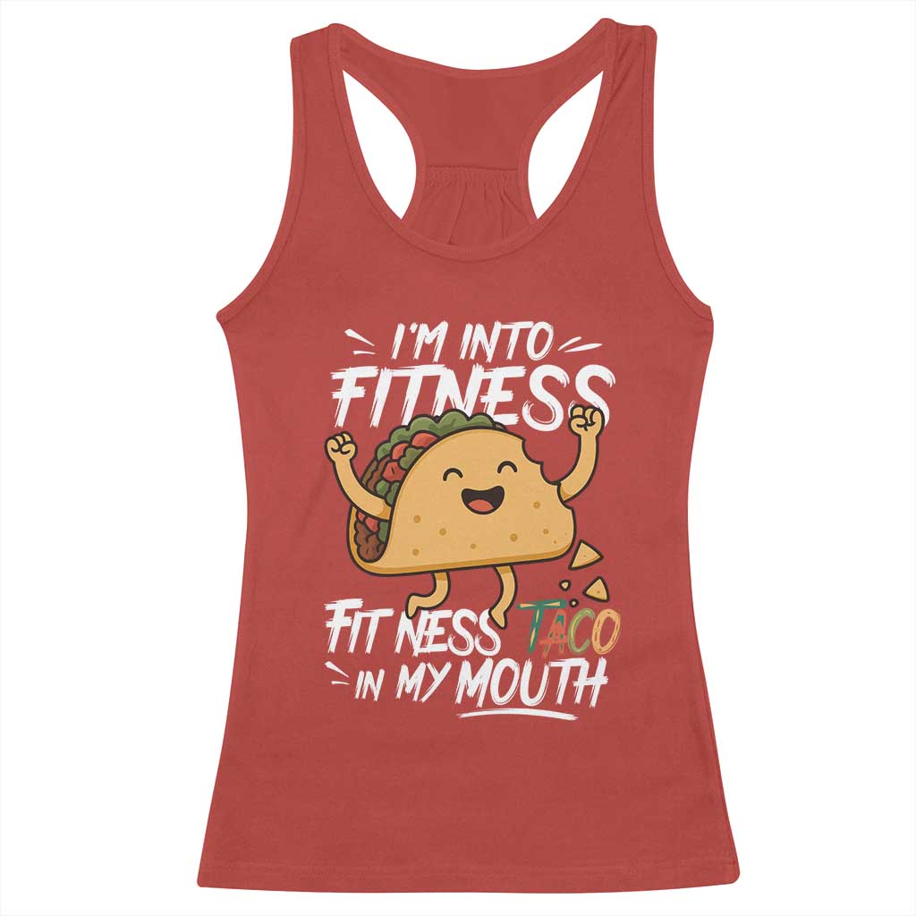 Funny Mexican Food Lover Racerback Tank Top I Am Into Fitness Taco In My Mouth - Wonder Print Shop