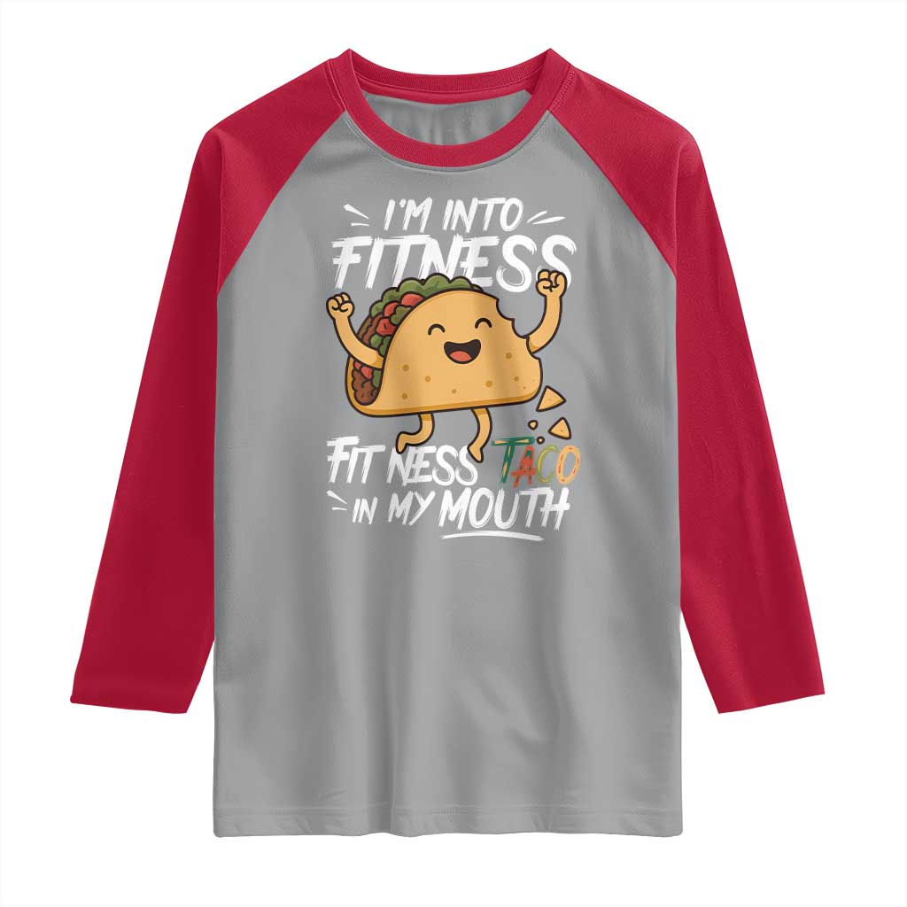 Funny Mexican Food Lover Raglan Shirt I Am Into Fitness Taco In My Mouth - Wonder Print Shop