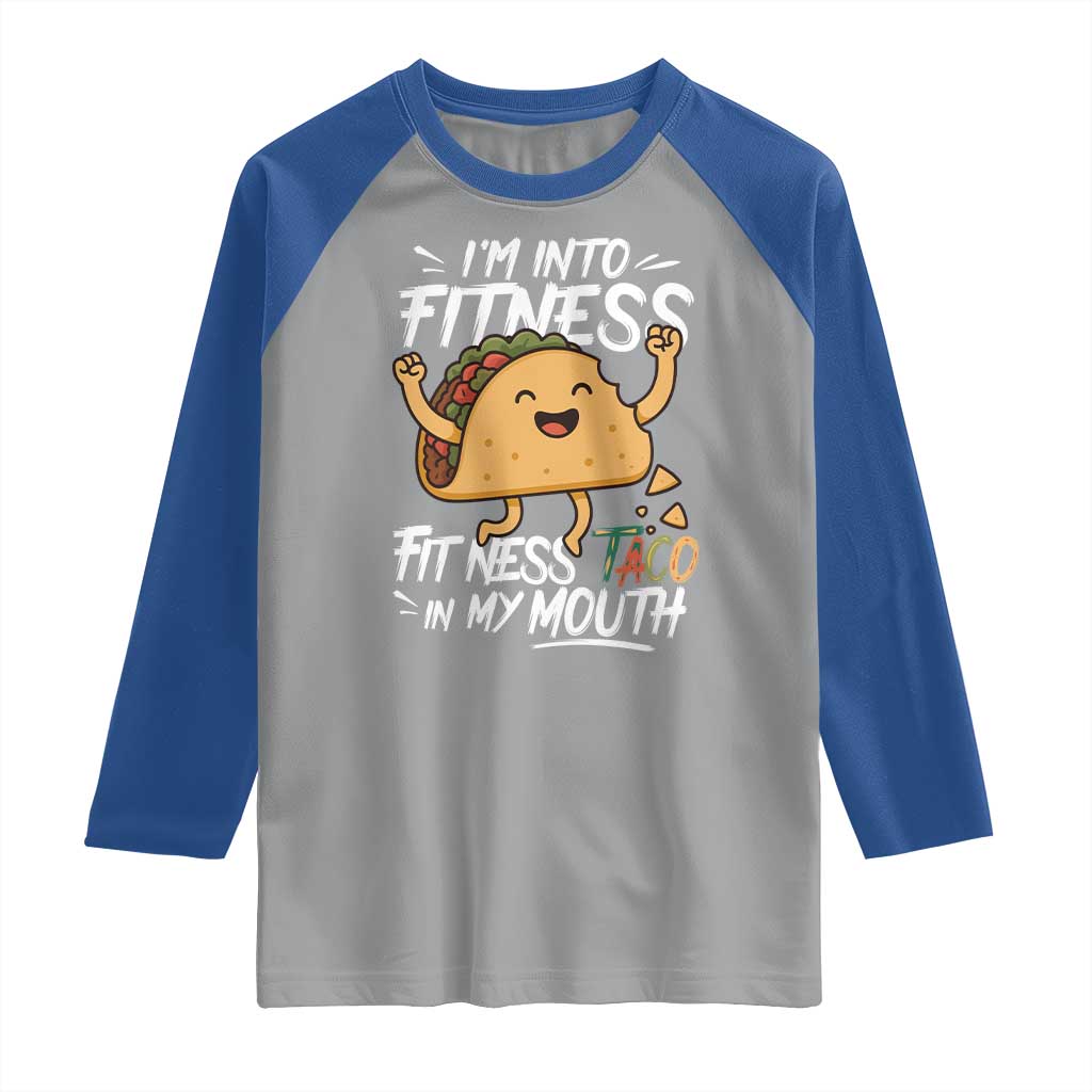 Funny Mexican Food Lover Raglan Shirt I Am Into Fitness Taco In My Mouth - Wonder Print Shop
