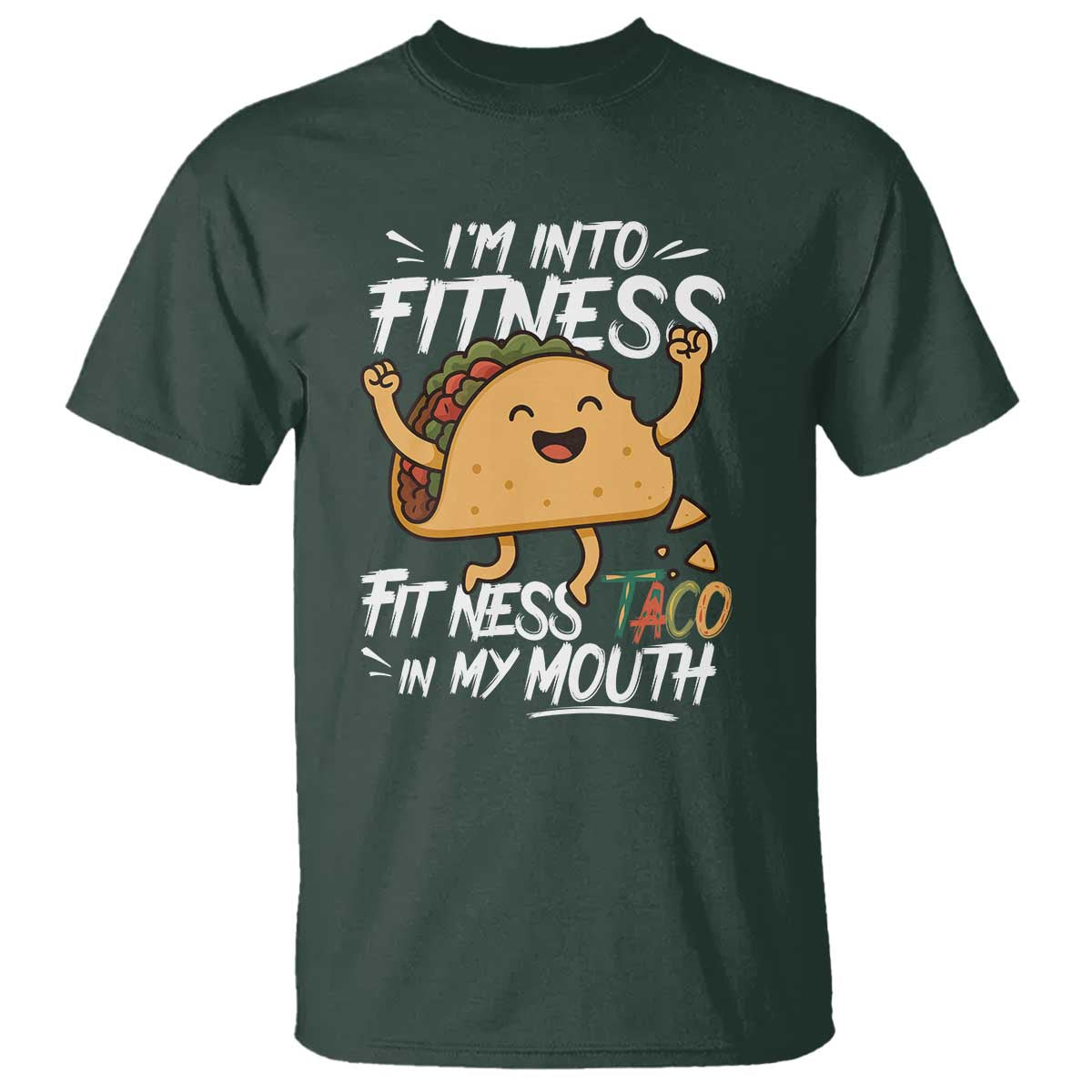 Funny Mexican Food Lover T Shirt I Am Into Fitness Taco In My Mouth - Wonder Print Shop