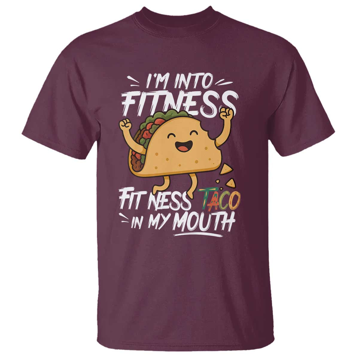 Funny Mexican Food Lover T Shirt I Am Into Fitness Taco In My Mouth - Wonder Print Shop