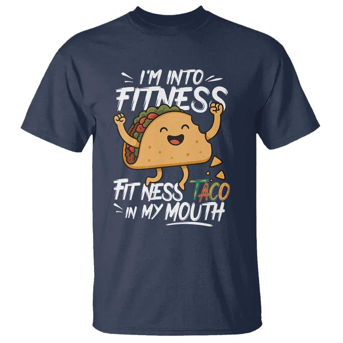 Funny Mexican Food Lover T Shirt I Am Into Fitness Taco In My Mouth - Wonder Print Shop