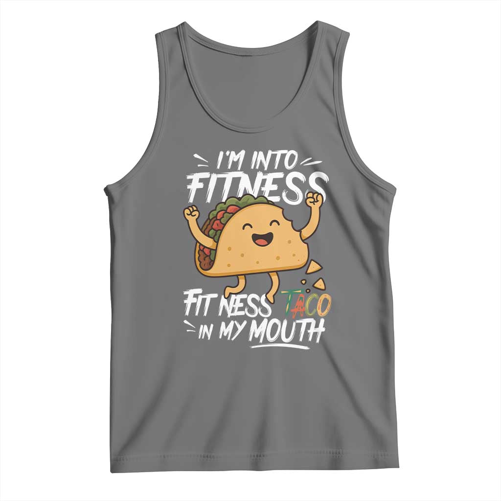 Funny Mexican Food Lover Tank Top I Am Into Fitness Taco In My Mouth - Wonder Print Shop