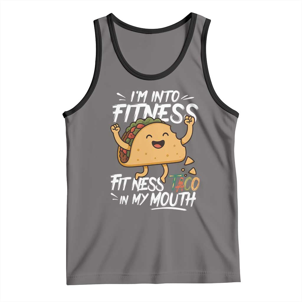 Funny Mexican Food Lover Tank Top I Am Into Fitness Taco In My Mouth - Wonder Print Shop