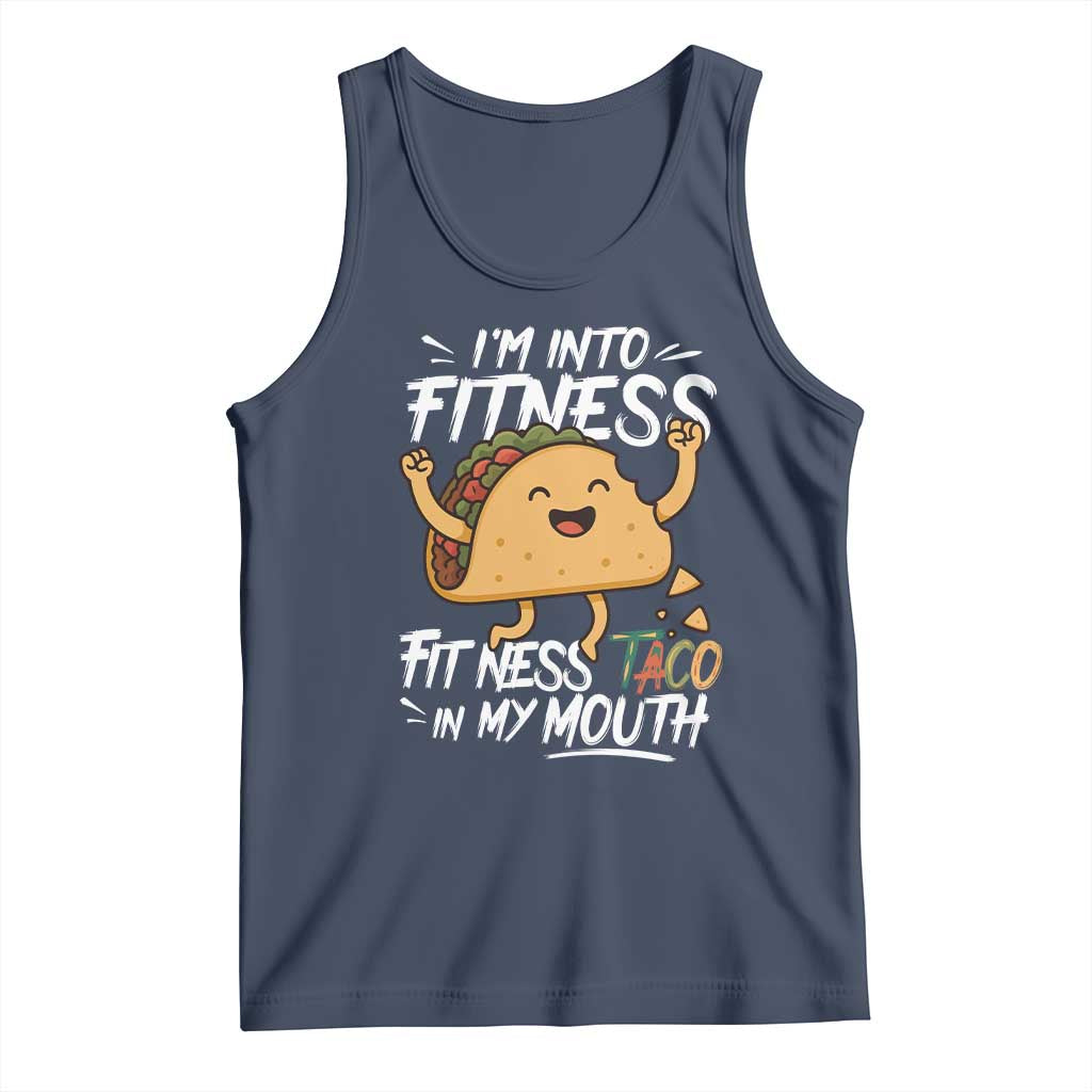Funny Mexican Food Lover Tank Top I Am Into Fitness Taco In My Mouth - Wonder Print Shop