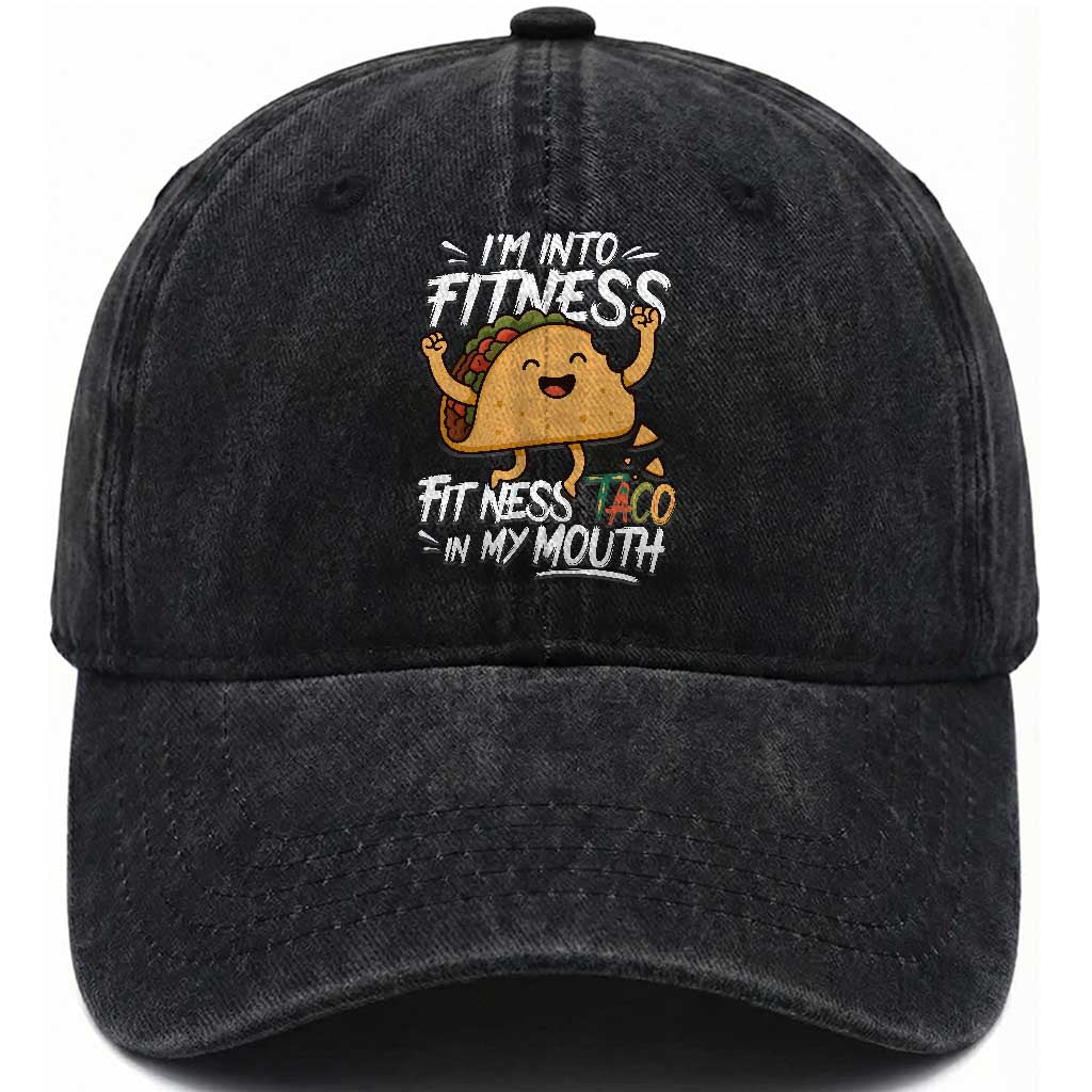 Funny Mexican Food Lover Washed Cotton Baseball Cap I Am Into Fitness Taco In My Mouth