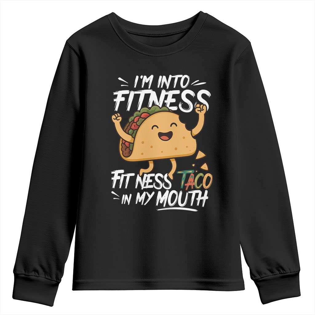 Funny Mexican Food Lover Youth Sweatshirt I Am Into Fitness Taco In My Mouth - Wonder Print Shop