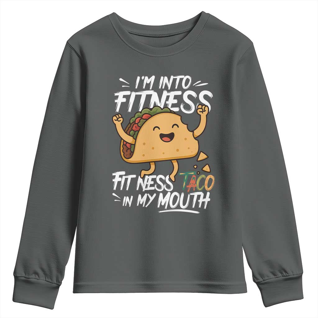 Funny Mexican Food Lover Youth Sweatshirt I Am Into Fitness Taco In My Mouth - Wonder Print Shop
