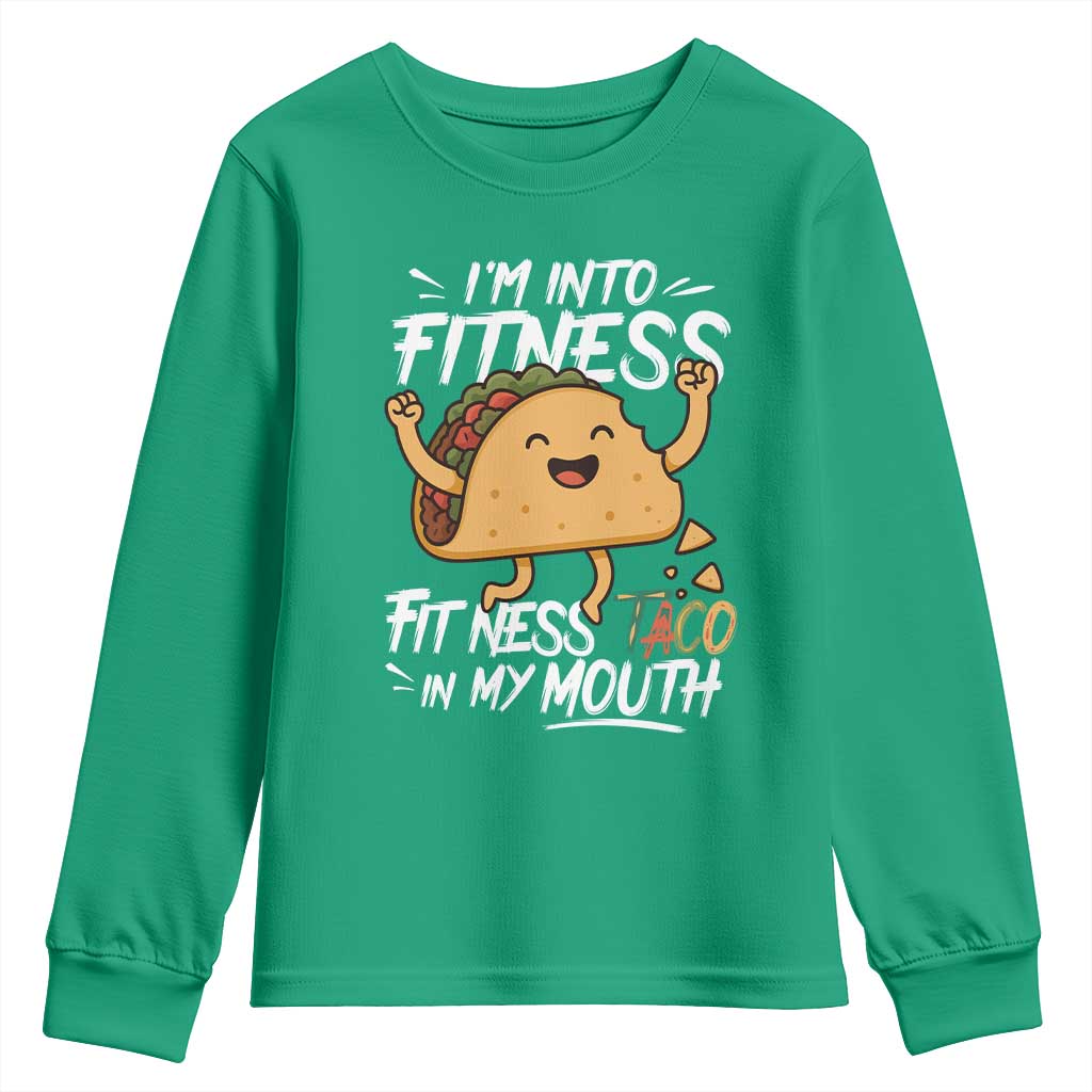 Funny Mexican Food Lover Youth Sweatshirt I Am Into Fitness Taco In My Mouth - Wonder Print Shop