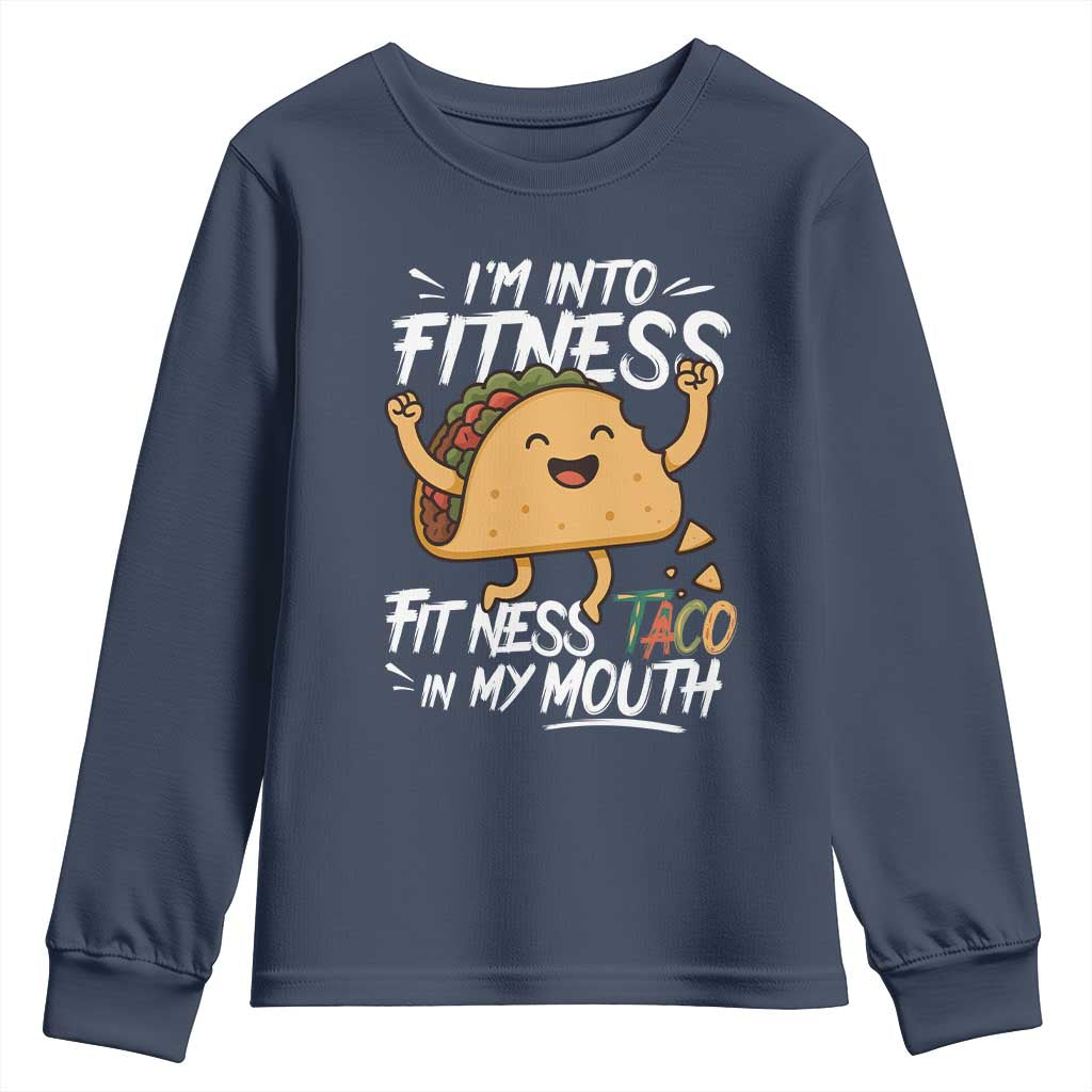 Funny Mexican Food Lover Youth Sweatshirt I Am Into Fitness Taco In My Mouth - Wonder Print Shop