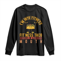 Tacos Lover Long Sleeve Shirt I Am Into Fitness Humor - Wonder Print Shop