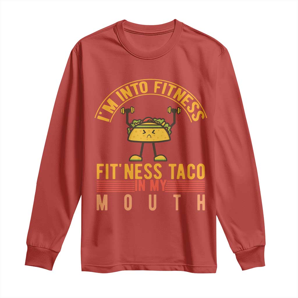 Tacos Lover Long Sleeve Shirt I Am Into Fitness Humor - Wonder Print Shop