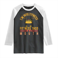 Tacos Lover Raglan Shirt I Am Into Fitness Humor - Wonder Print Shop