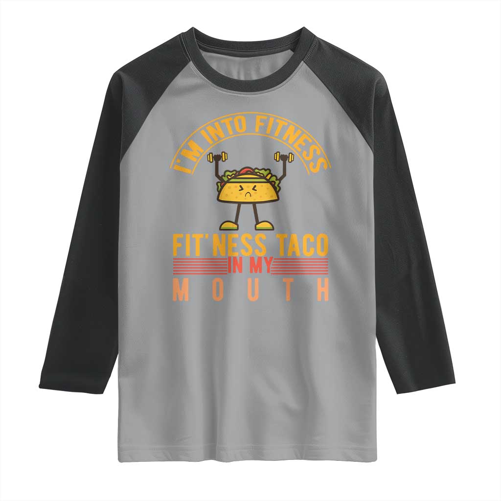 Tacos Lover Raglan Shirt I Am Into Fitness Humor - Wonder Print Shop