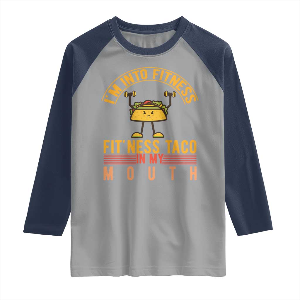 Tacos Lover Raglan Shirt I Am Into Fitness Humor - Wonder Print Shop
