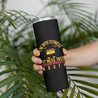 Tacos Lover Skinny Tumbler I Am Into Fitness Humor