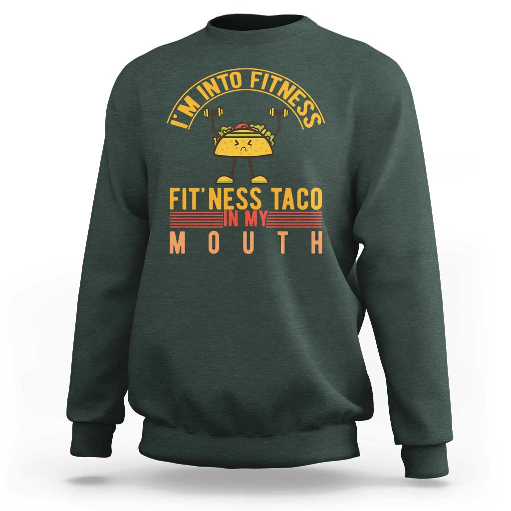 Tacos Lover Sweatshirt I Am Into Fitness Humor - Wonder Print Shop