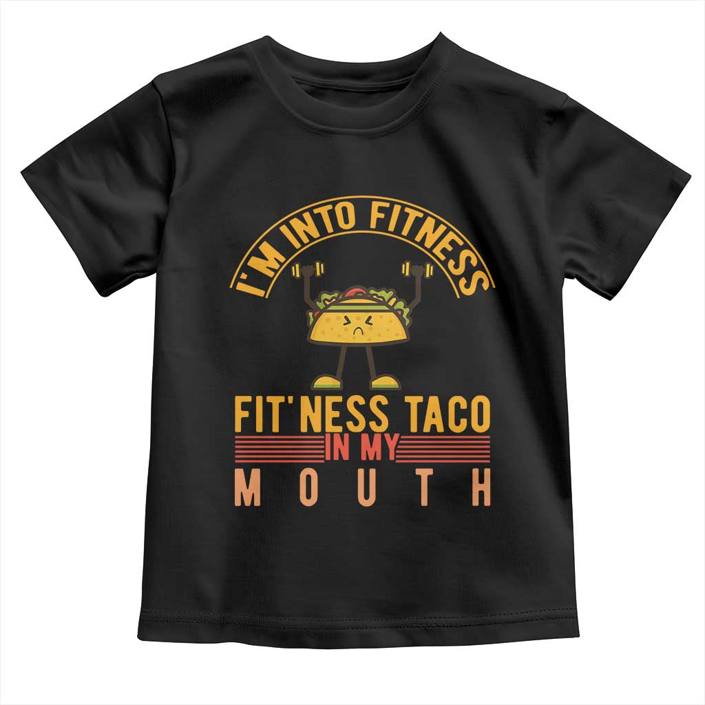 Tacos Lover Toddler T Shirt I Am Into Fitness Humor - Wonder Print Shop