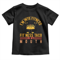 Tacos Lover Toddler T Shirt I Am Into Fitness Humor - Wonder Print Shop
