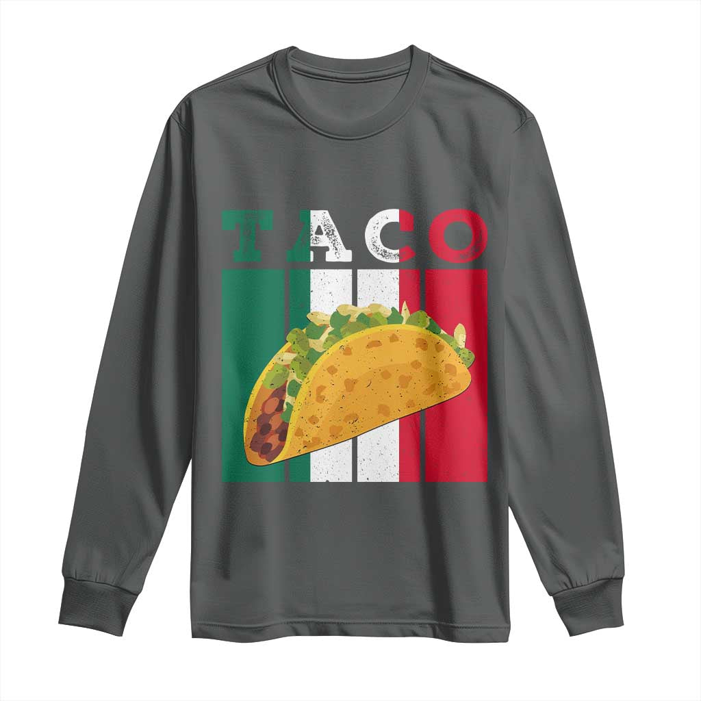 Tacos Lover Mexican Food Long Sleeve Shirt Funny Quote Gift - Wonder Print Shop