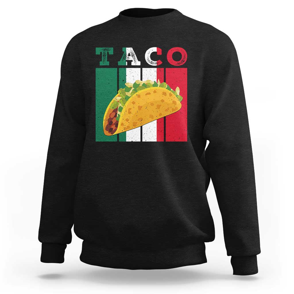 Tacos Lover Mexican Food Sweatshirt Funny Quote Gift - Wonder Print Shop