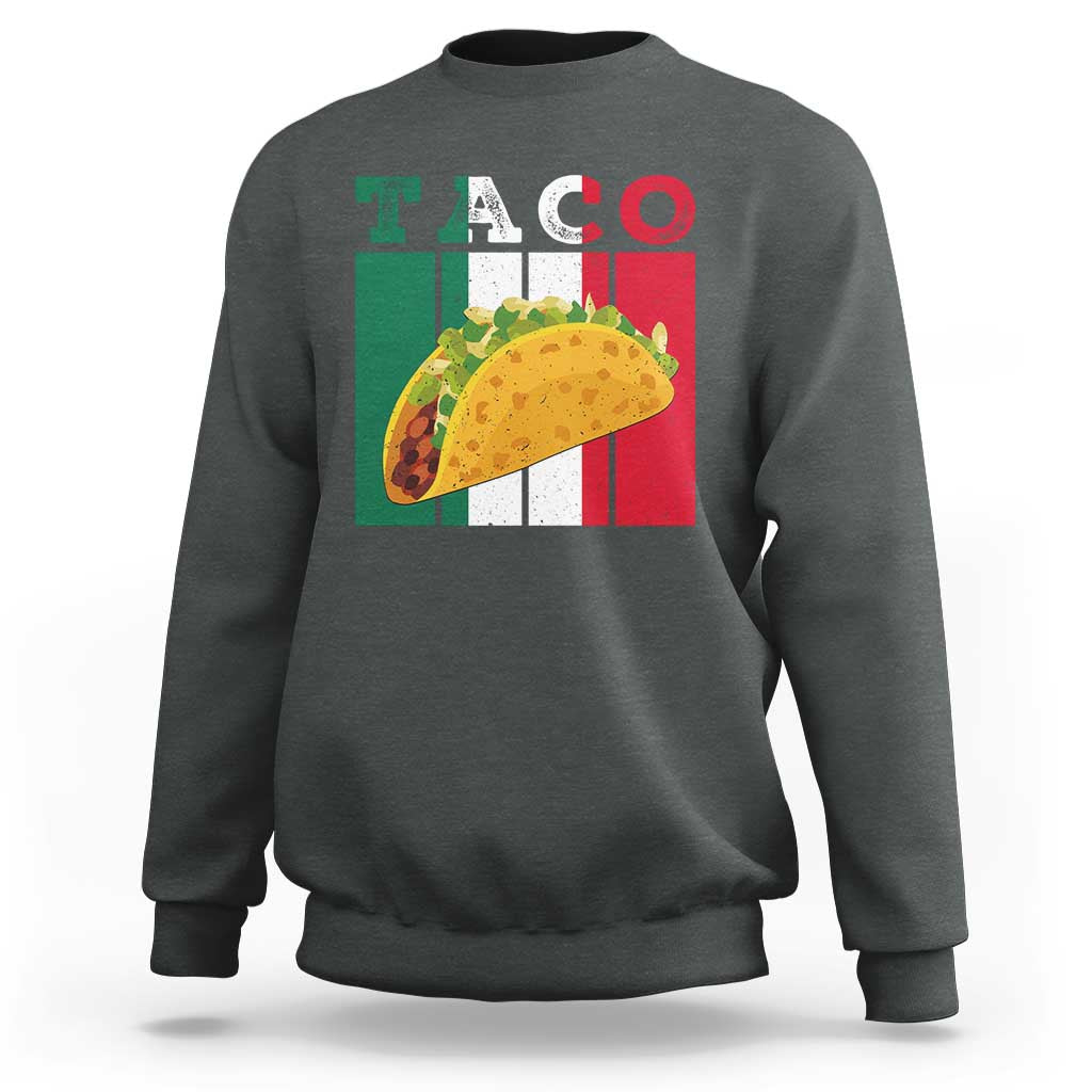 Tacos Lover Mexican Food Sweatshirt Funny Quote Gift - Wonder Print Shop