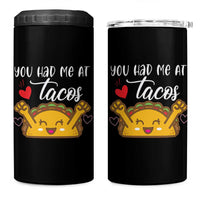 Funny Taco Lover 4 in 1 Can Cooler Tumbler You Had Me At Tacos