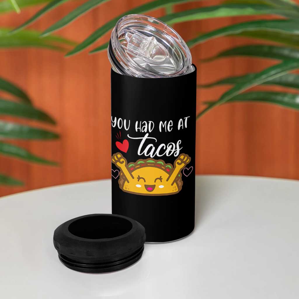 Funny Taco Lover 4 in 1 Can Cooler Tumbler You Had Me At Tacos