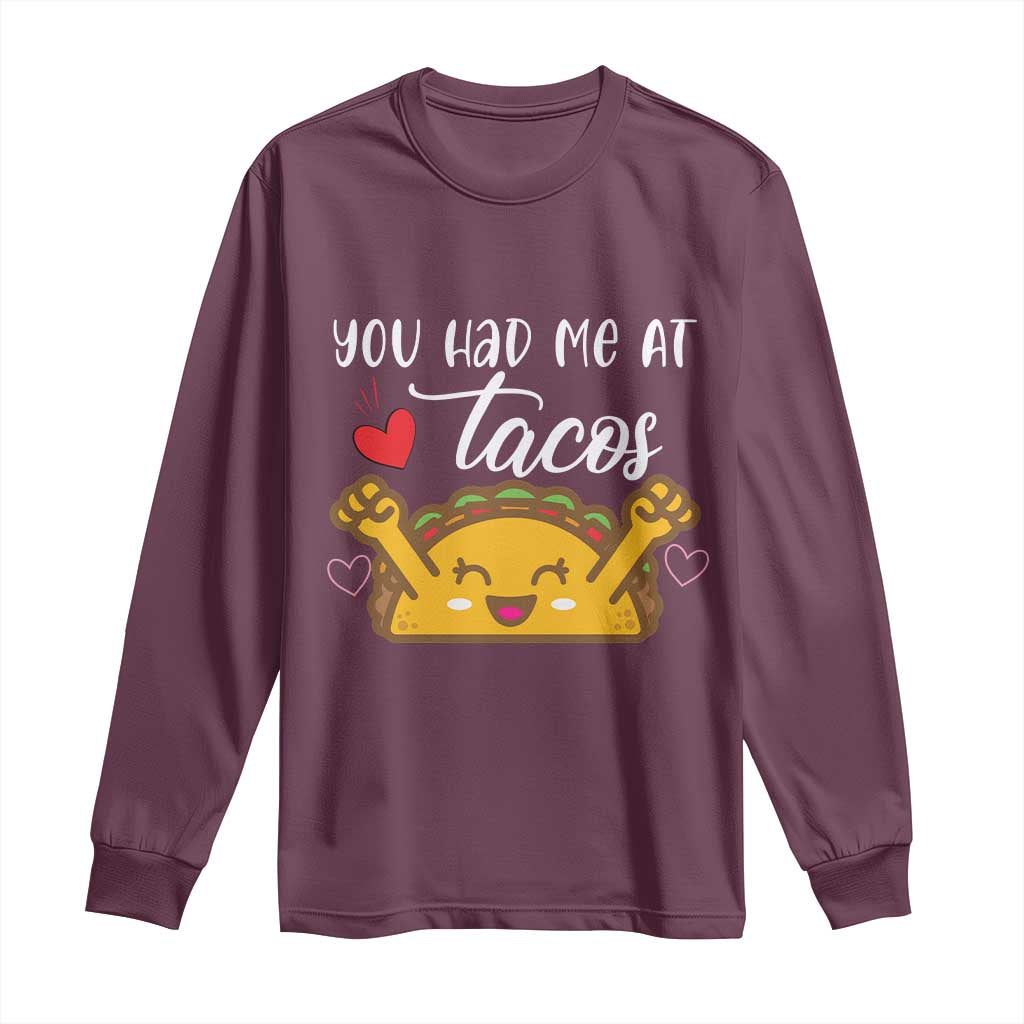 Funny Taco Lover Long Sleeve Shirt You Had Me At Tacos - Wonder Print Shop