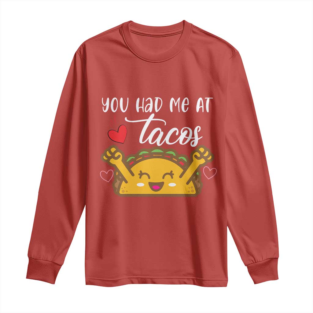 Funny Taco Lover Long Sleeve Shirt You Had Me At Tacos - Wonder Print Shop