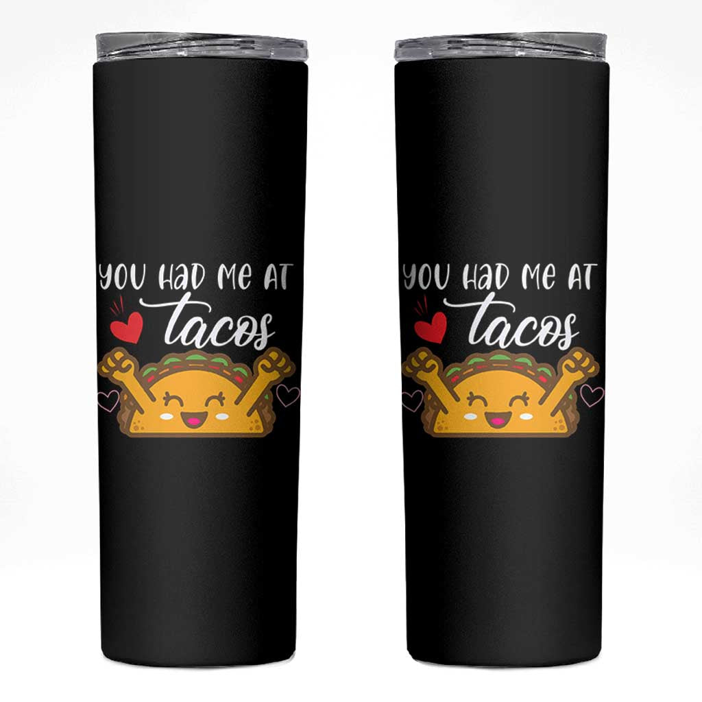 Funny Taco Lover Skinny Tumbler You Had Me At Tacos
