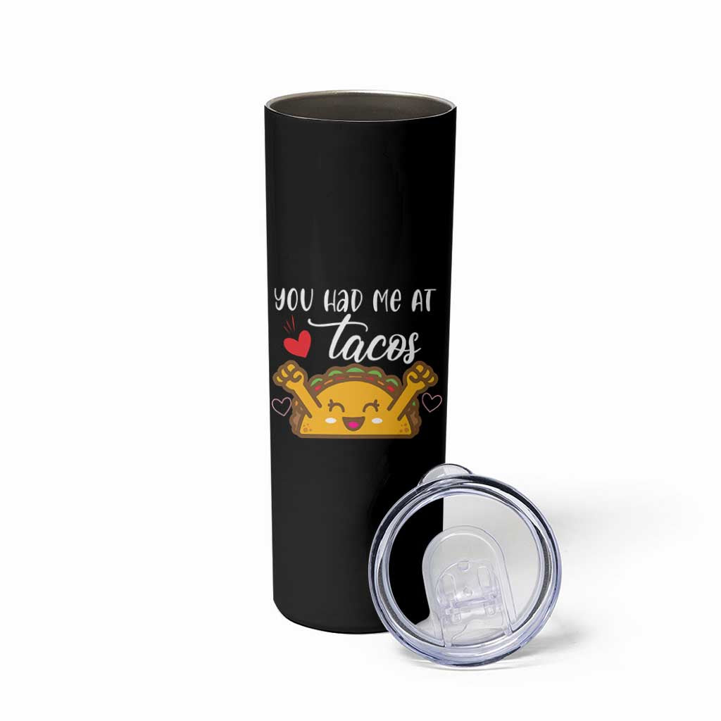 Funny Taco Lover Skinny Tumbler You Had Me At Tacos