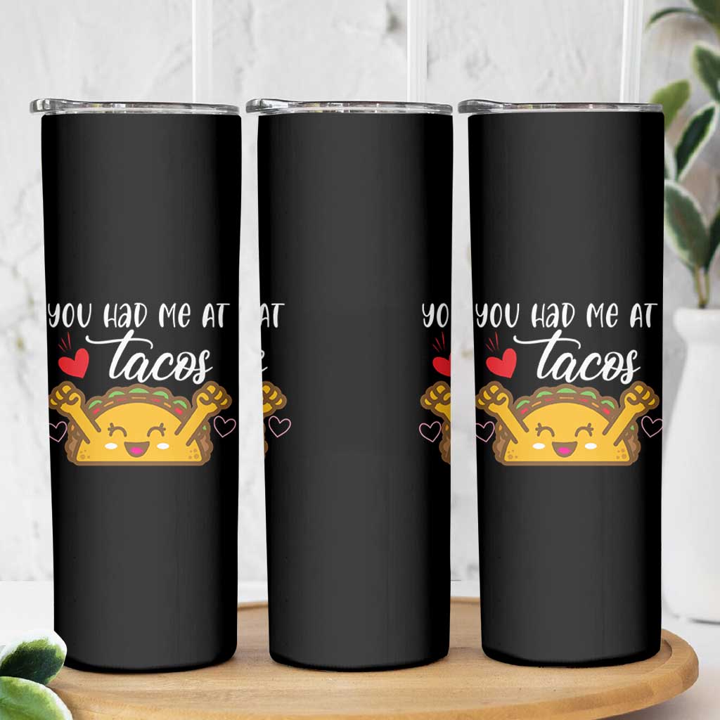 Funny Taco Lover Skinny Tumbler You Had Me At Tacos