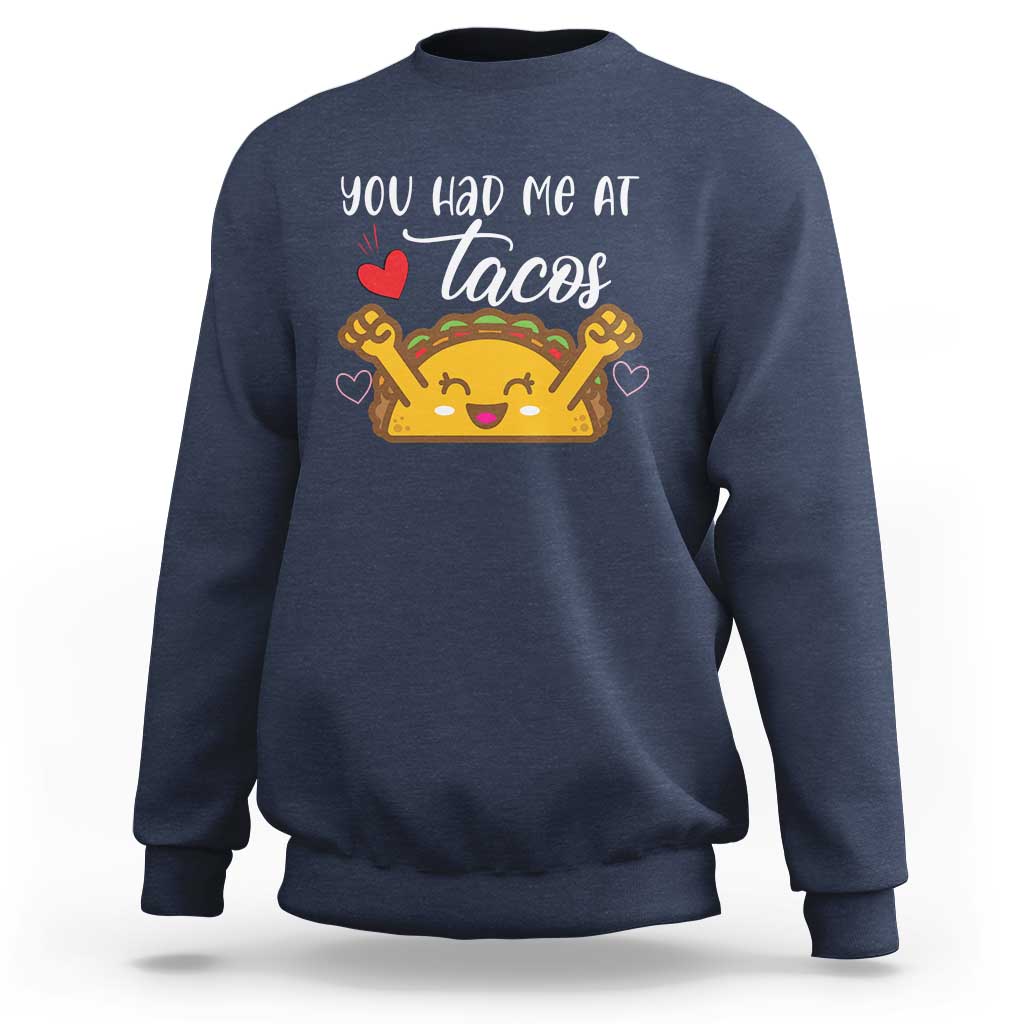 Funny Taco Lover Sweatshirt You Had Me At Tacos - Wonder Print Shop