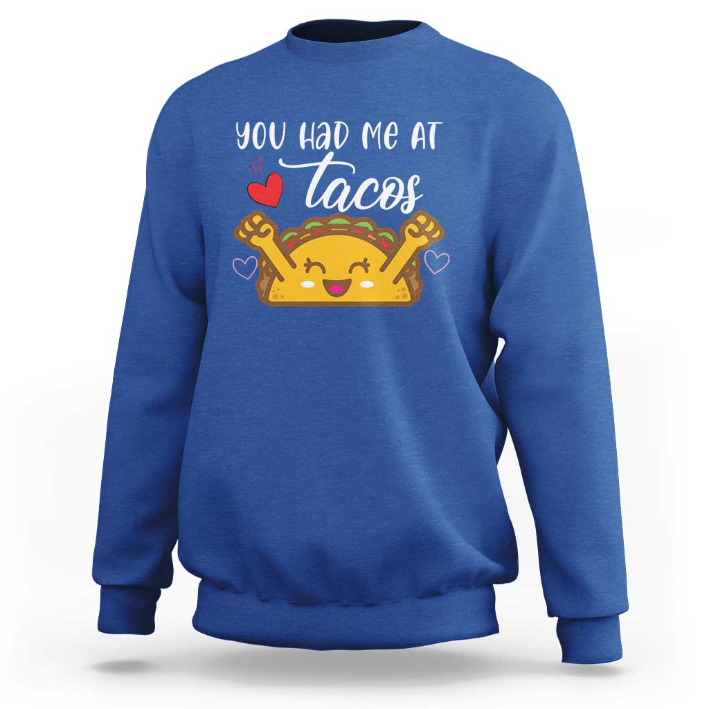 Funny Taco Lover Sweatshirt You Had Me At Tacos - Wonder Print Shop