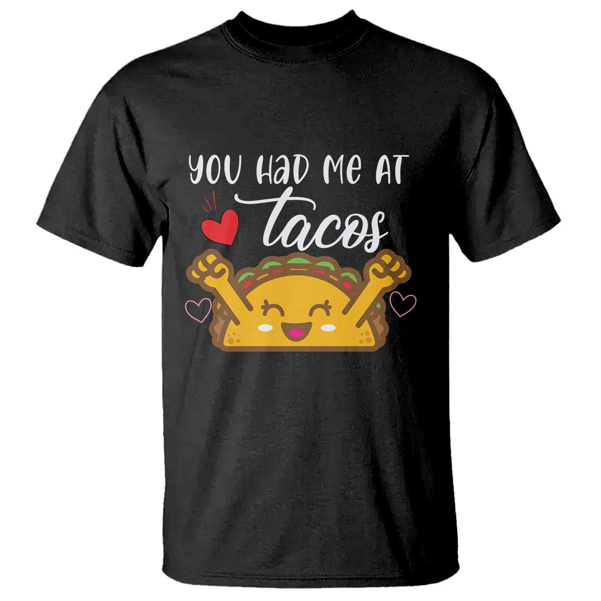 Funny Taco Lover T Shirt You Had Me At Tacos - Wonder Print Shop