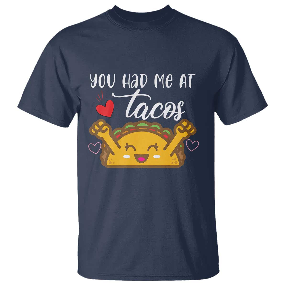 Funny Taco Lover T Shirt You Had Me At Tacos - Wonder Print Shop