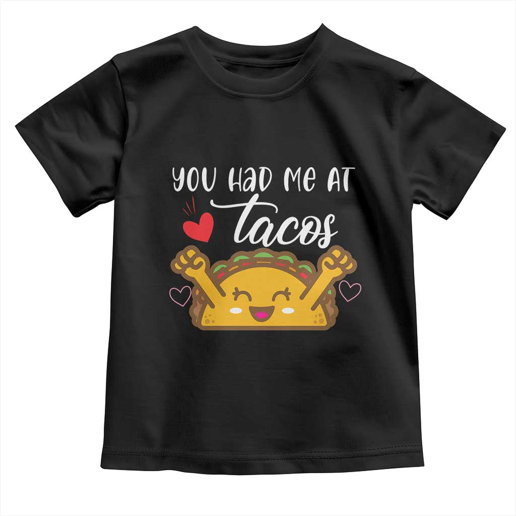 Funny Taco Lover Toddler T Shirt You Had Me At Tacos - Wonder Print Shop