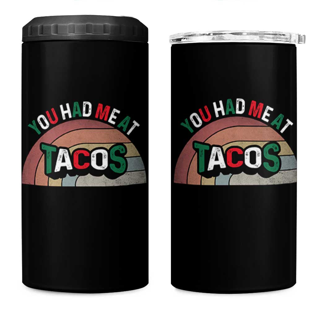 You Had Me At Tacos 4 in 1 Can Cooler Tumbler Tacos Lover Gift